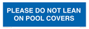 please-do-not-lean-on-pool-covers--blue-background-white-text~